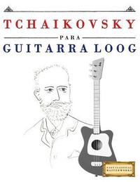 bokomslag Tchaikovsky Para Guitarra Loog: 10 Piezas F