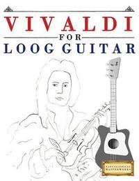 bokomslag Vivaldi for Loog Guitar: 10 Easy Themes for Loog Guitar Beginner Book