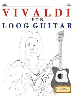 E. C. Masterworks - Vivaldi for Loog Guitar: 10 Easy Themes for Loog Guitar Beginner Book, Häftad