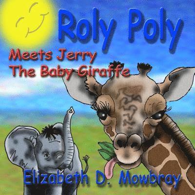 Roly Poly Meets Jerry The Baby Giraffe 1