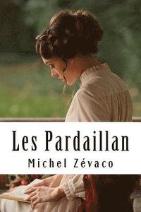 bokomslag Les Pardaillan: Les Pardaillan #1