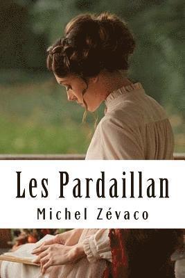 bokomslag Les Pardaillan: Les Pardaillan #1