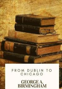 bokomslag From Dublin to Chicago