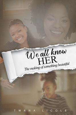 We All Know Her: The Making Of Something Beautiful 1