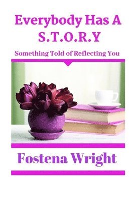 Everybody Has A S.T.O.R.Y.: Something Told of Reflecting You 1