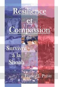 bokomslag Resilience et Compassion: survivre a la Shoah