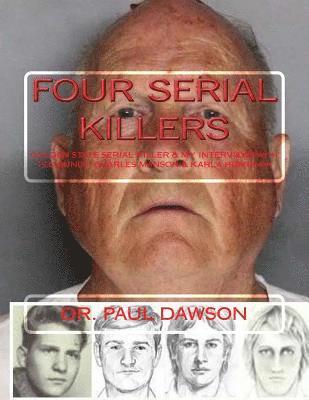 Four Serial Killers: Golden State Serial Killer & My Interviews with Ted Bundy, Charles Manson & Karla Homolka 1