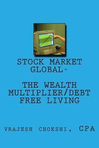 bokomslag stock market global-: wealth multiplier/debt free living