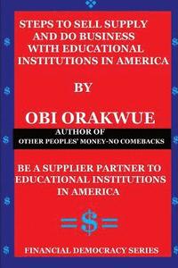 bokomslag Steps To Sell, Supply And Do Business With Educational Institutions in America