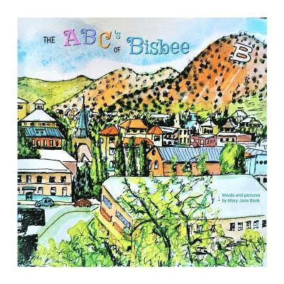 Mary Jane Bank - The ABC's of Bisbee, Häftad