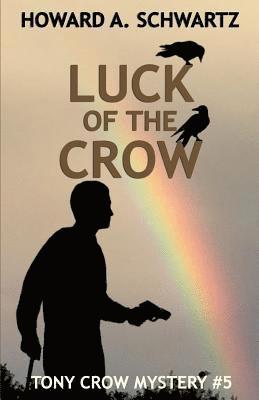 Luck of the Crow: Tony Crow mystery series # 5