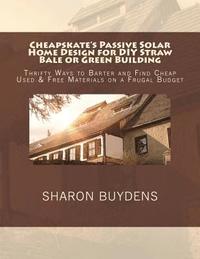 bokomslag Cheapskate's Passive Solar Home Design for DIY Straw Bale or Green Building