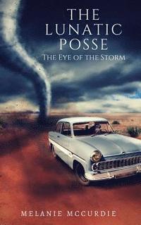 bokomslag The Lunatic Posse: The Eye of the Storm