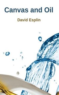 bokomslag Canvas and Oil: Selected Poems by David Esplin