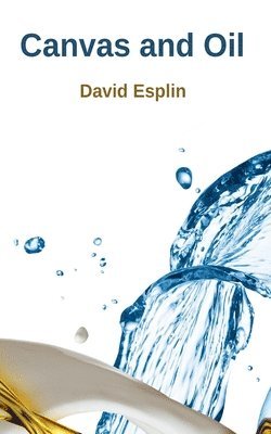 bokomslag Canvas and Oil: Selected Poems by David Esplin