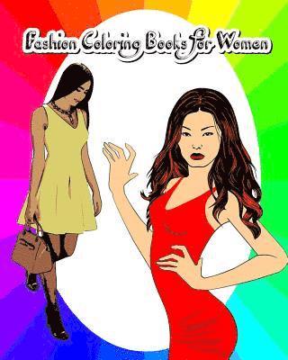 bokomslag Fashion Coloring Books for Women: Fashion and Style Trends - Lovely Outfits for Fashion Lovers