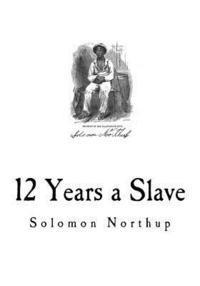 bokomslag 12 Years a Slave: Narrative of Solomon Northup