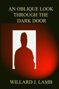 bokomslag An Oblique Look through the Dark Door