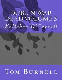 bokomslag Dublin War Dead Volume 3: Kelleher-O'Carroll