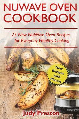 bokomslag NuWave Oven Cookbook: 25 New NuWave Oven Recipes for Everyday Healthy Cooking