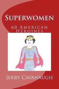 bokomslag Superwomen: 60 American Heroines