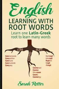 bokomslag English: Learning with Root Words: Learn one Latin-Greek root to learn many words. Boost your English vocabulary with Latin and