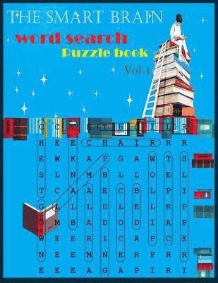 The Smart Brain Word Search Puzzle book vol.1: Word search / puzzle game / Seek and find / brain Game/ work book / Exercise book / workbook / activity 1