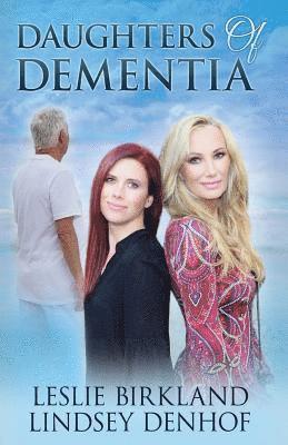 Lindsey Denhof, Leslie Birkland - Daughters of Dementia, Häftad