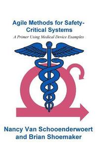 bokomslag Agile Methods for Safety-Critical Systems: A Primer Using Medical Device Examples