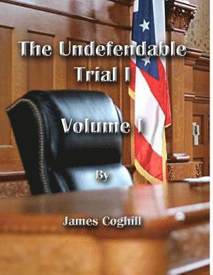 The Undefendable Trial 1 Volume 1 1