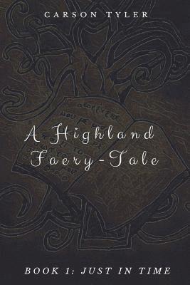 bokomslag A Highland Faerytale: Book One: Just In Time