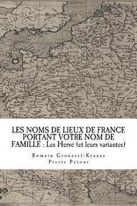 bokomslag Les Noms de Lieux de France Portant Votre Nom de Famille: Les Hervé (et leurs variantes)