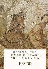 bokomslag Hesiod, the Homeric Hymns, and Homerica