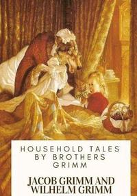 bokomslag Household Tales by Brothers Grimm