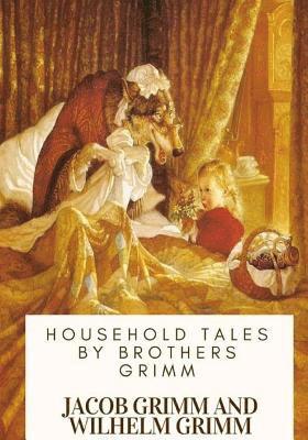 Household Tales by Brothers Grimm 1