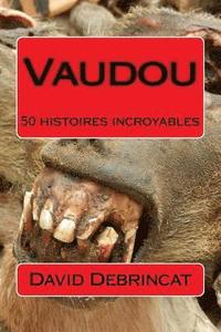 bokomslag Vaudou: 50 histoires incroyables