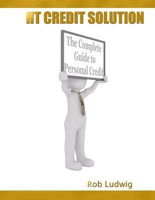 HT Credit Solution: The Complete Guide to Personal Credit Solution 1