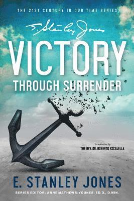 E. Stanley Jones - Victory Through Surrender, Häftad. Tillgänglighet: Lägg i varukorg