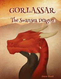 bokomslag Gorlassar The Swansea Dragon: Gorlassar