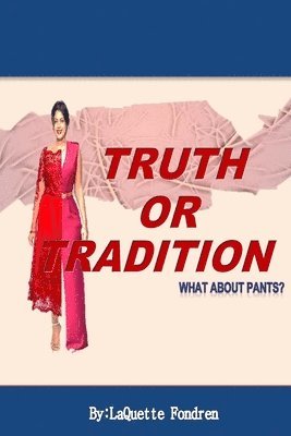 Truth Or Tradition: what about pants? 1