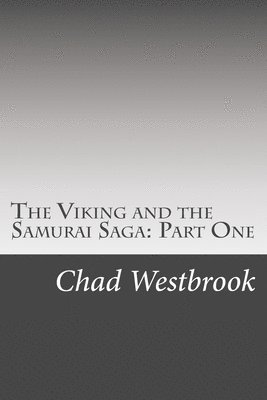 The Viking and the Samurai Saga: Part One 1