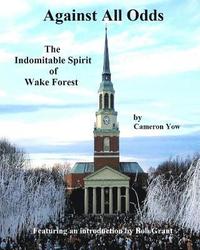 bokomslag Against All Odds - The Indomitable Spirit of Wake Forest