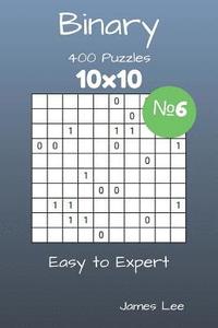 bokomslag Binary Puzzles - 400 Easy to Expert 10x10 vol. 6
