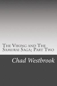 bokomslag The Viking and The Samurai Saga; Part Two