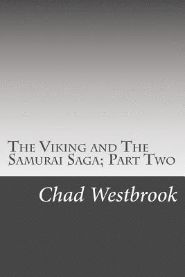 The Viking and The Samurai Saga; Part Two 1