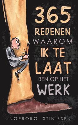 bokomslag 365 Redenen waarom ik te laat ben op het werk