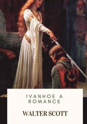 bokomslag Ivanhoe A Romance