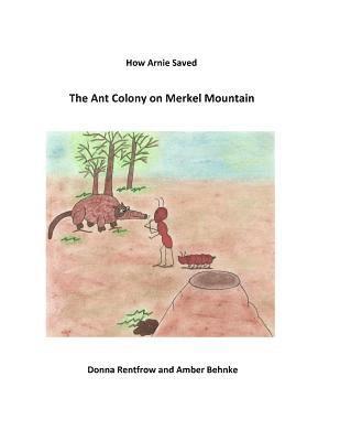 How Arnie Saved The Ant Colony on Merkel Mountain 1