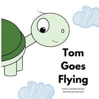 bokomslag Tom Goes Flying: The Adventures of Tom Tortoise