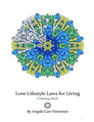 Love Lifestyle Laws for Living: Mandalas Coloring Book 1